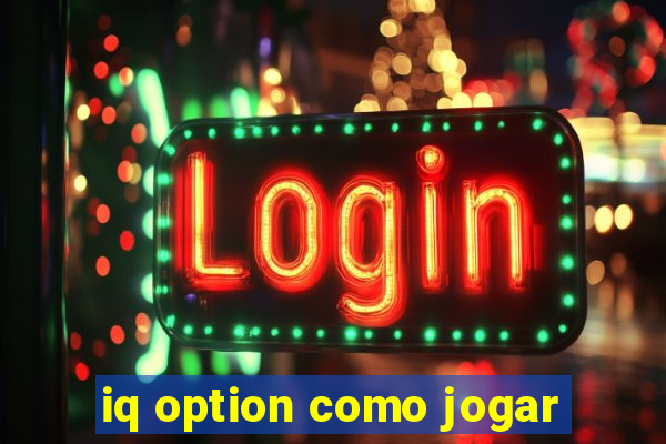 iq option como jogar